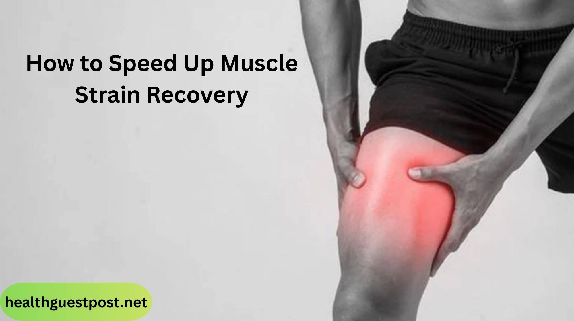 How to Speed Up Muscle Strain Recovery: 7 Expert-Backed Tips